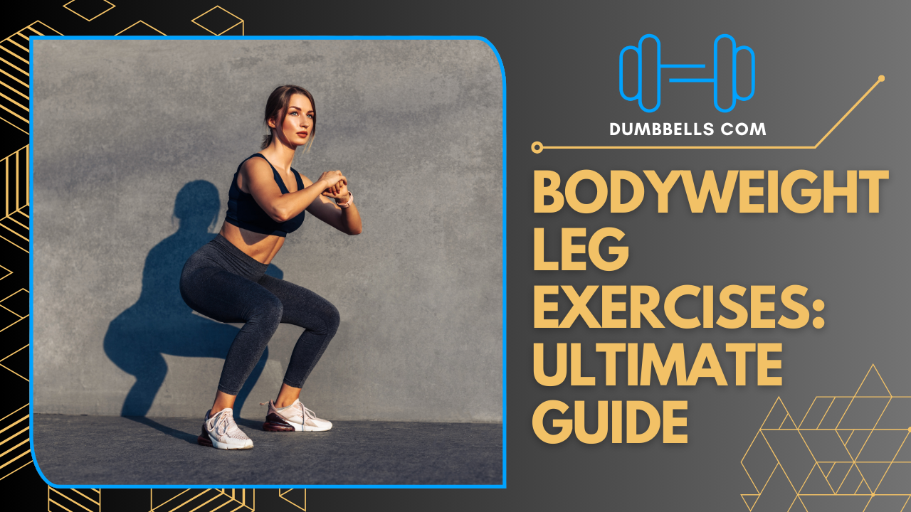 Bodyweight Leg Exercises Ultimate Guide Dumbbells Com