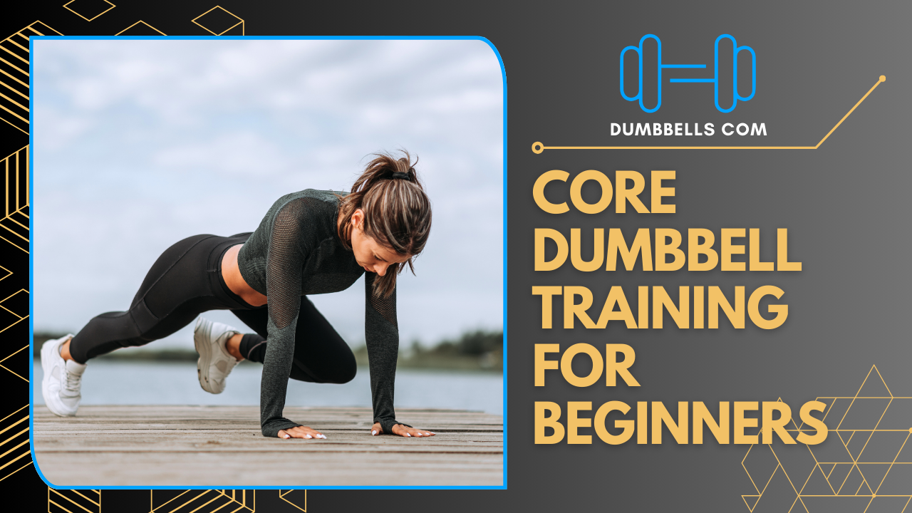 Core Muscle Training for Beginners Using Dumbbells