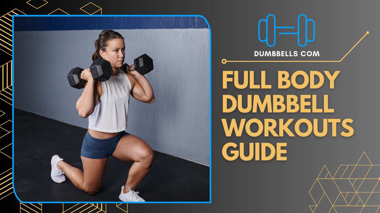 Full Body Dumbbell Workouts Guide