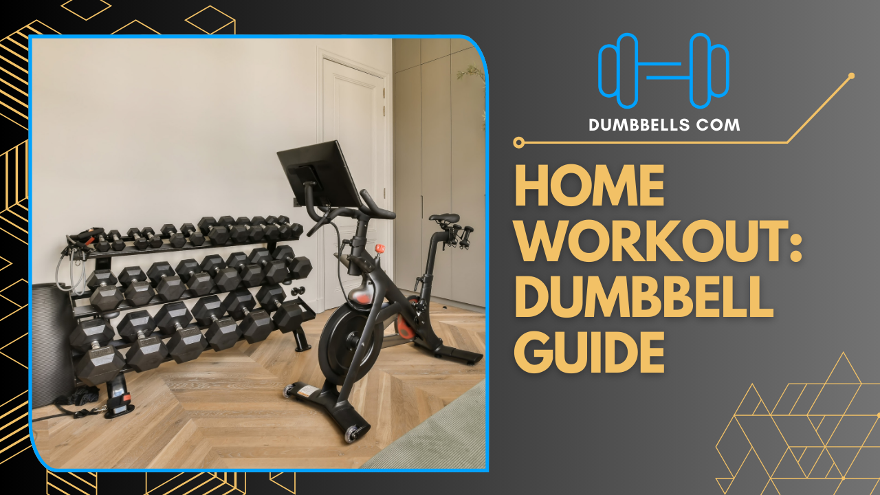 Home Workout: Dumbbell Guide