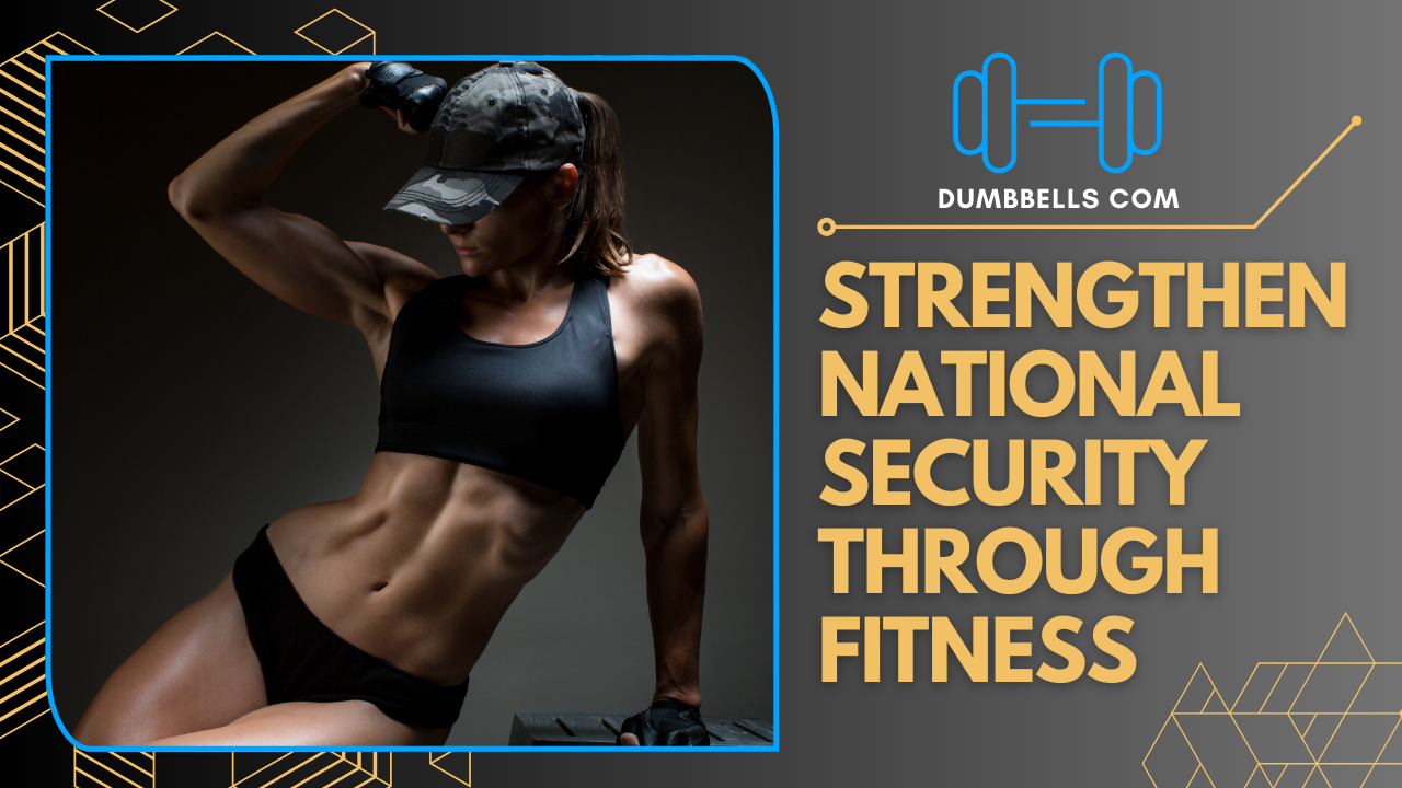 Strengthening National Security Through Fitness