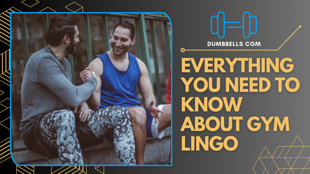 Gym Lingo Guide: Speak Like Gym Bros