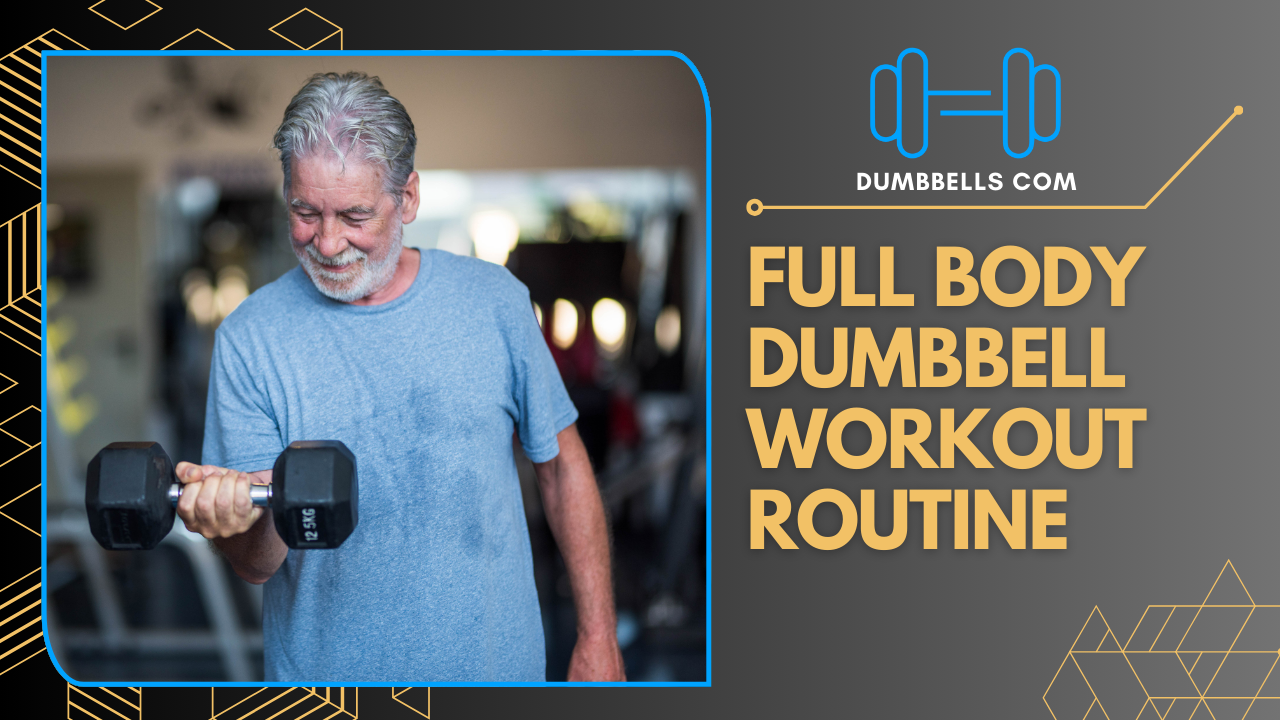 Full Body Dumbbell Workout Routine